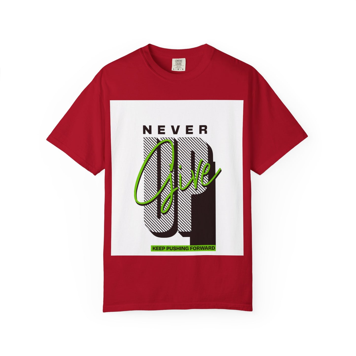 Motivational Graphic T-Shirt - Never Give Up Keep Pushing