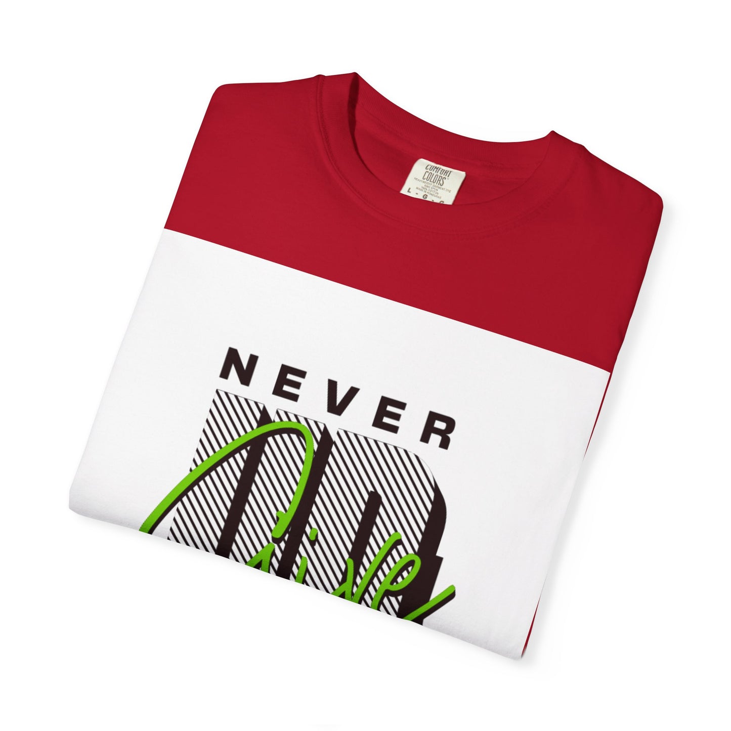 Motivational Graphic T-Shirt - Never Give Up Keep Pushing