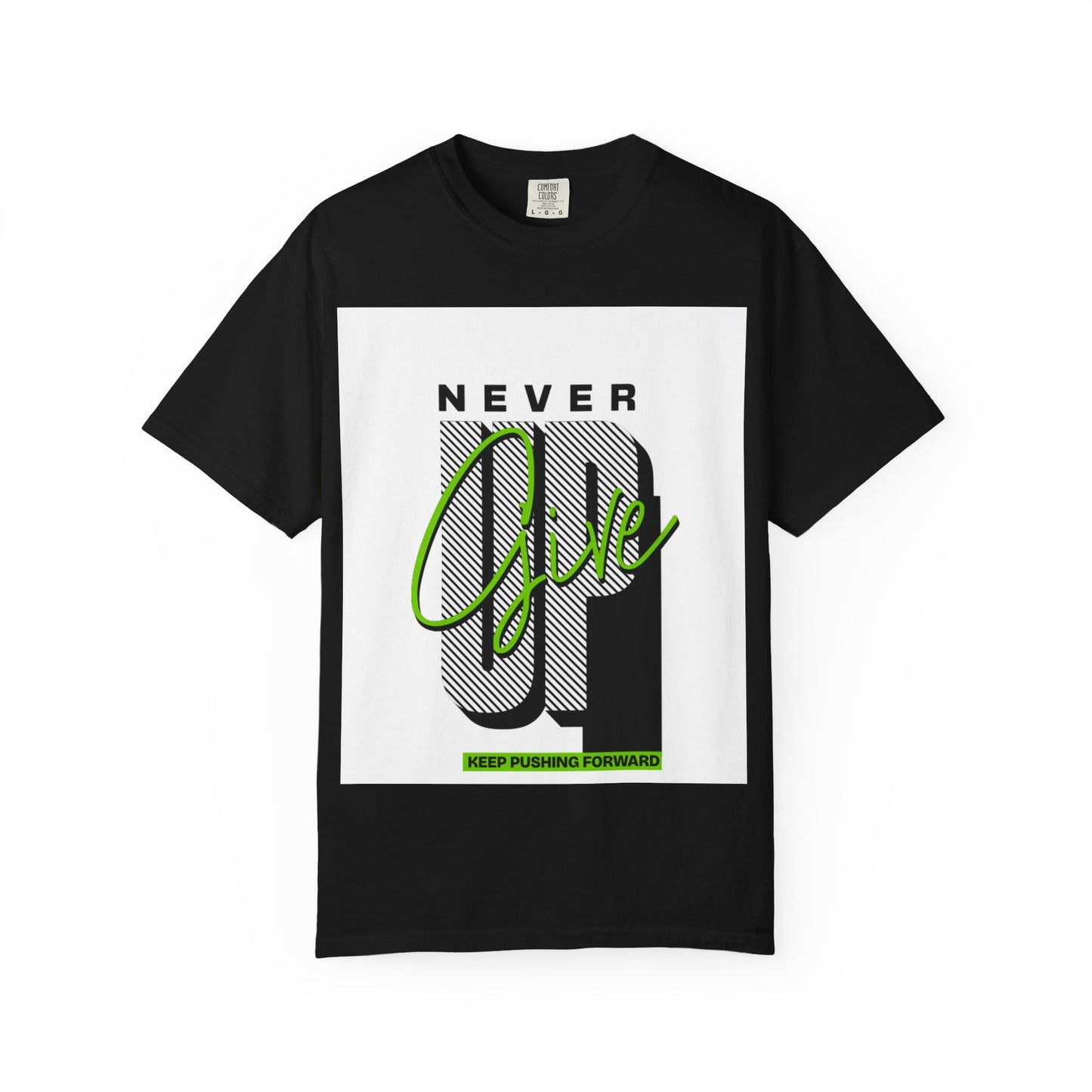 Motivational Graphic T-Shirt - Never Give Up Keep Pushing