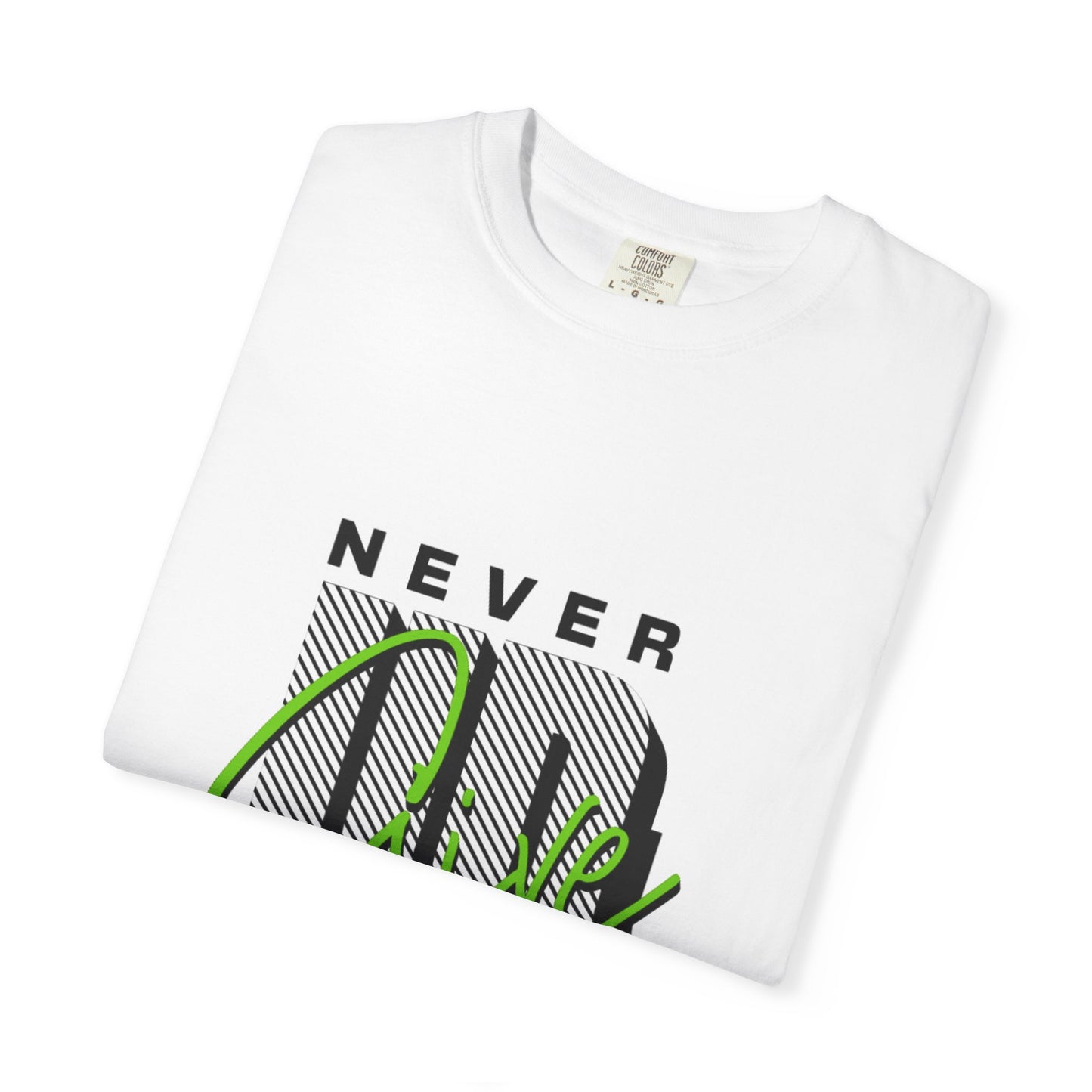 Motivational Graphic T-Shirt - Never Give Up Keep Pushing